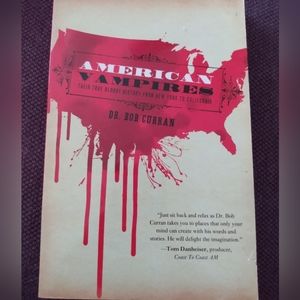 "American Vampires-Their True Bloody History..." by Dr. Bob Curran